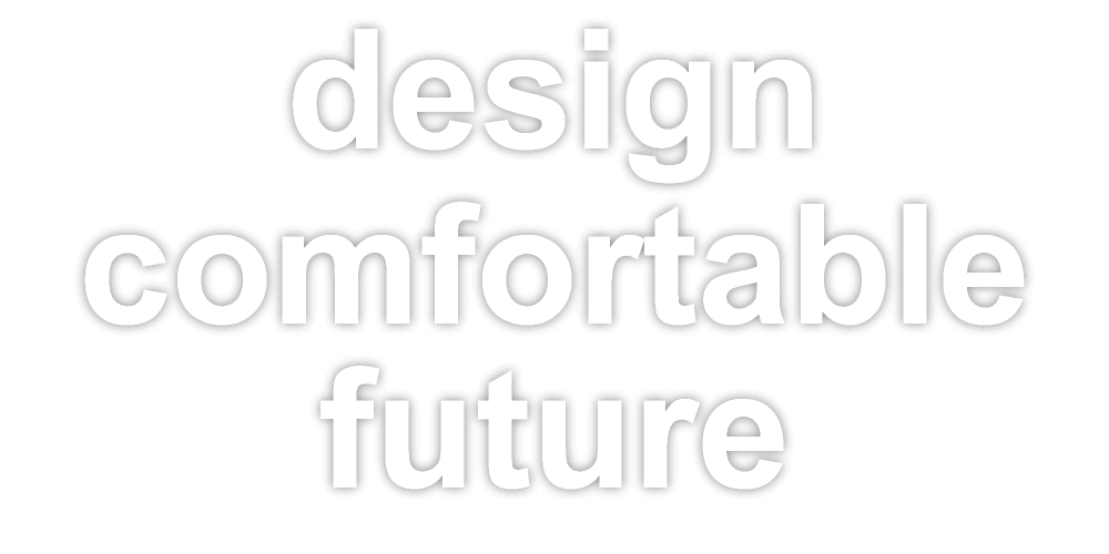 design comfortable future